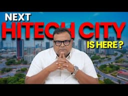 NEXT HITECH CITY IS HERE || Hyderabad latest development || Real Estate Hyderabad || Real Talks