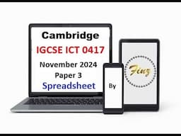 IGCSE ICT (0417) November 2024 Paper 3 - Spreadsheet