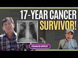 Francis Spruit:17-Year Cancer Survivor & Advocate Fighting Stigma & Funding Inequity in Lung Cancer.