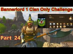 Bannerlord "1 Clan Only Challenge" Part 24 | Flesson19