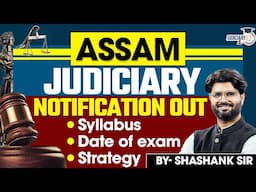 Assam Judiciary Notification Out 🔥| Syllabus? Date Of Exam? Strategy? | Judiciary IQ