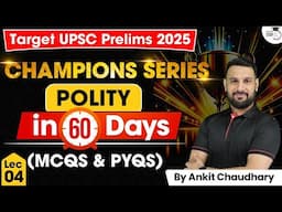 UPSC Prelims 2025: Master Polity in 60 Days – Champions Series By Ankit Sir