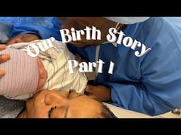 Our Birth Story Part 1