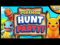 🟡 Pokemon Hunt Party! 🟡 Brain Break 🟡 Freeze Dance 🟡 Bear Hunt 🟡 Danny Go