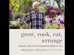 From entrepreneurialism to The Eden Project, a life’s work with Sir Tim Smit - Episode 209