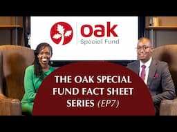 EP7: Oak Special Fund Fact Sheet: Demystifying Performance and Strategy (www.oak.africa)