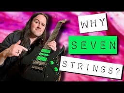 Why Do Guitar Players Like 7 Strings?