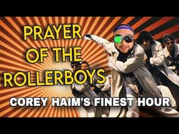 Prayer Of The Rollerboys // Corey Haim's Finest Hour (with @Born2BeRad and @SegaCDUniverse )