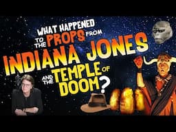 What Happened to the PROPS from INDIANA JONES and the TEMPLE of DOOM?