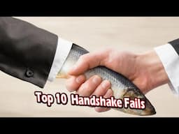 top 10 handshake fails (how not to handshake)