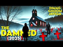 THE DAMNED (2025) New Horror Movie Explained in Hindi |  Survival Movie Explanation | Suspense Film