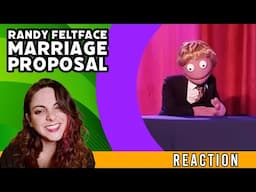 RANDY FELTFACE - Marriage Proposal - REACTION!