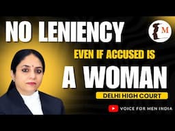 Delhi High Court Calls For Gender Neutrality In Domestic Violence Cases | Voice For Men India