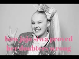 how jojo siwa proved her doubters wrong