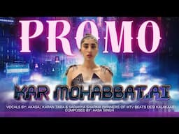 MTV BEATS | Kar Mohabbat.AI | Ft. AKASA | COMING SOON