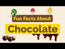 Chocolate Fun Facts