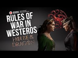 Lessons in the Law of Armed Conflict: House of the Dragon