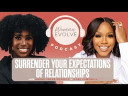 Surrender Your Expectations of Relationships w/ Sarah Jakes Roberts & Kobe Campbell