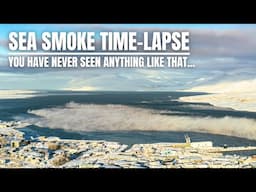 Literally The Coolest Kind of Time-Lapse - Sea Smoke in North Iceland