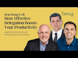 How Delegation Boosts Your Productivity | from Patrick Bet-David, Brendon Burchard & Dave Ramsey