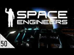 Space Engineers Survival (Episode 50) - Into the Unknown... [2024] (Final)