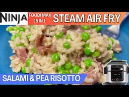 SALAMI & PEA RISOTTO *STEAM AIR FRY* Quick and Easy Risotto with Parmesan | NINJA FOODI Recipe