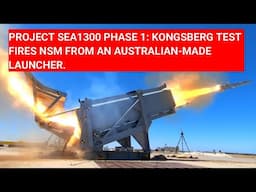 PROJECT SEA1300: KONGSBERG TEST FIRES NAVAL STRIKE MISSILE (NSM) FROM AUSTRALIAN-MADE LAUNCHER.