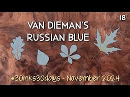 18 Van Dieman's Feline Russian Blue | #30inks30days [November 2024]