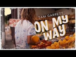 Sam Garrett - On My Way (Official Music Video)