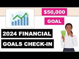 2024 Financial Goals Check In | $50,000 Investing Goal | FIRE Movement