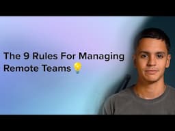 The 9 Rules For Managing Remote Teams