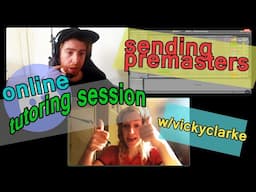 🎧 get your PREMASTER right 💿 online tutoring session w/vickyclarke