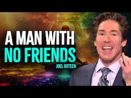 A Man With No Friends Or A Very Small Circle Is A Very, Very Secure Man | Joel Osteen Motivation