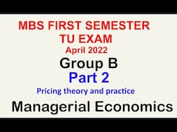 Managerial economics  Part 2 MBS first semester TU 2022 April Question Pricing Theory and Practice