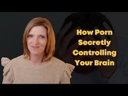 Is Porn Addiction SECRETLY Controlling Your Brain? — Dr. Trish Leigh