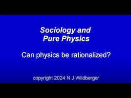 Can physics be rationalized? The Cayley Transform is key! | Sociology and Physics | N J Wildberger