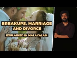 Breakups, Marriage and Divorce | Explained in Malayalam