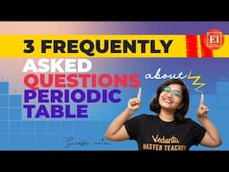 #shorts 3 Most Frequently Asked Questions (FAQs) on Periodic Table | Elementary Chemistry by Vedantu