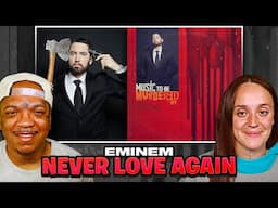 Couple Reacts to Eminem - "NEVER LOVE AGAIN"