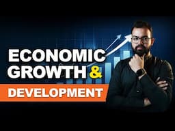 Economic Growth & Development | Sanat Sir | Ecoholics