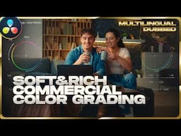 Creamy Color-Rich Commercial Look | Multilingual DaVinci Resolve Tutorial