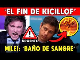 MILEI: “BAÑO DE SANGRE” 🚨 "EL FIN DE KICILLOF" 🔥 HAY QUE INTERVENIR LA PROVINCIA URGENTE