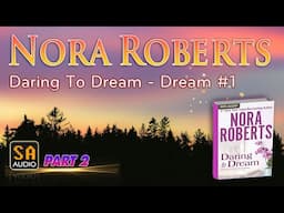 Daring To Dream - Dream #1 by Nora Roberts PART 2 | Audiobook Mystery, Thriller & Suspense.