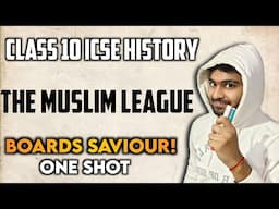 THE MUSLIM LEAGUE : Class 10 ICSE | Board Saviour OneShot