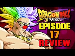 Broly, but clown | Dragon Ball Daima Episode 17 REVIEW