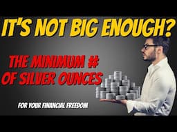 WARNING: Financial Freedom Is In Ounces Not Silver Prices, But How Much?