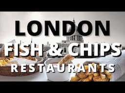 BEST LONDON FISH AND CHIPS (2024)