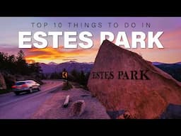 Top 10 Things To Do In Estes Park, Colorado 2024