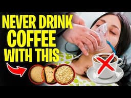 Never Drink Coffee With These 10 Foods – It Can Harm Your Health! ☕🚫