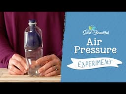 Air Pressure Experiment | Lesson 5 | The Good and the Beautiful